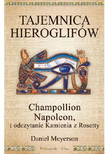 TAJEMNICA HIEROGLIFÓW. CHAMPOLLION,  NAPO..