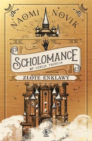 SCHOLOMANCE. TOM 3. ZŁOTE ENKLAWY
