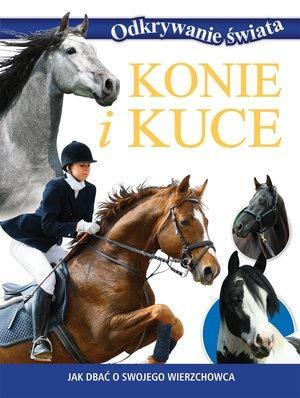 KONIE I KUCE. ODKRYWANIE ŚWIATA