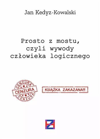 Prosto z mostu, czyli wywody człowieka logicznego