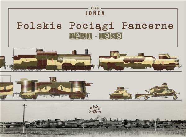 POLSKIE POCIĄGI PANCERNE 1921-1939