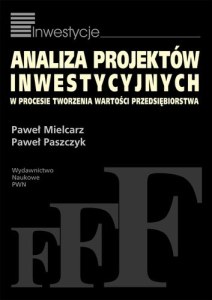 Analiza projektów inwestycyjnych w procesie tworzenia wartości przedsiębiorstw