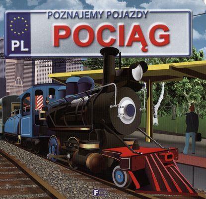 POZNAJEMY POJAZDY. POCIĄG FENIX