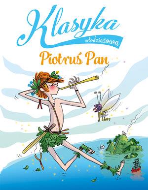 KLASYKA MŁODZIEŻOWA. PIOTRUŚ PAN