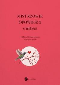 MISTRZOWIE OPOWIEŚCI O MIŁOŚCI. OD HANSA CHRISTIAN