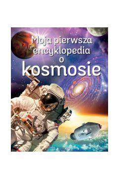 MOJA PIERWSZA ENCYKLOPEDIA O KOSMOSIE