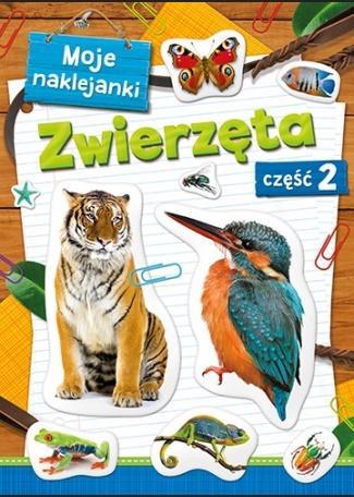 MOJE NAKLEJANKI. ZWIERZĘTA CZ. 2