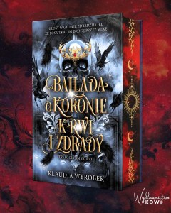 Ballada o koronie krwi i zdrady (ilustrowane brzegi)