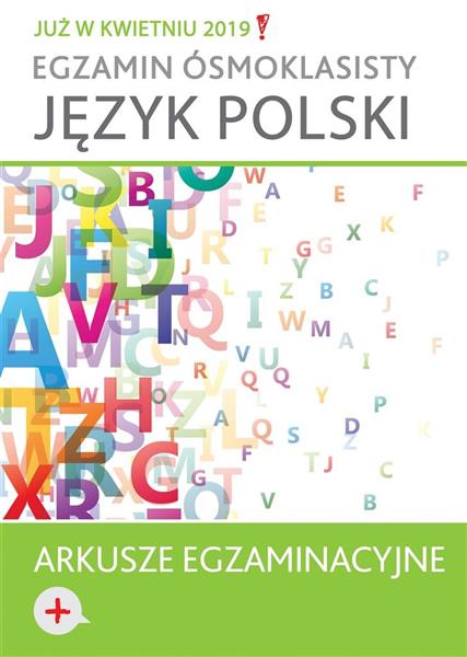 EGZAMIN ÓSMOKLASISTY JĘZYK POLSKI ARKUSZE