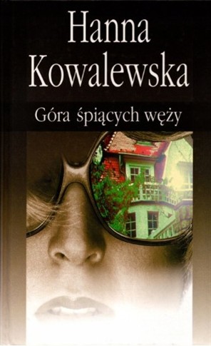 GÓRA ŚPIĄCYCH WĘŻY HANNA KOWALEWSKA