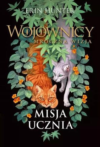 Misja Ucznia. Cykl Wojownicy. Mroczna wizja. Tom 1