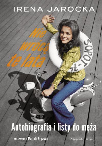 NIE WRÓCĄ TE LATA. AUTOBIOGRAFIA I LISTY DO MĘŻA