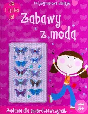 JA I TYLKO JA! ZABAWY Z MODĄ