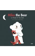 MIKA THE BEAR IS AFRAID OF THE DARK