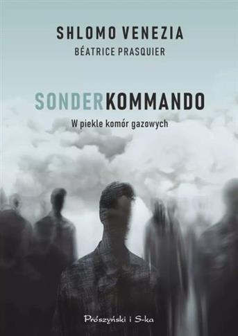 SONDERKOMMANDO. W PIEKLE KOMÓR GAZOWYCH