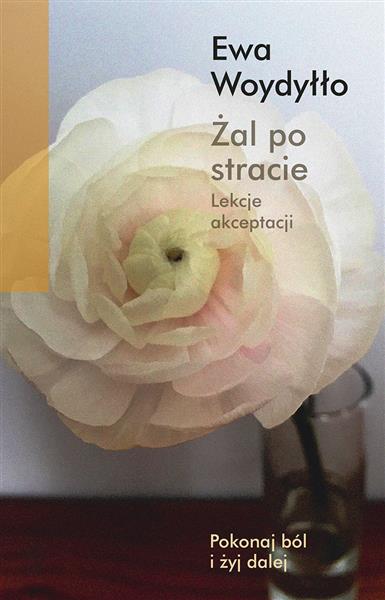ŻAL PO STRACIE. LEKCJE AKCEPTACJI