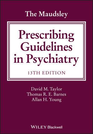 THE MAUDSLEY PRESCRIBING GUIDELINES IN PSYCHIATRY,