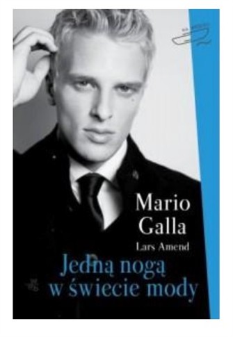 JEDNĄ NOGĄ W ŚWIECIE MODY M. GALLA L.AMEND