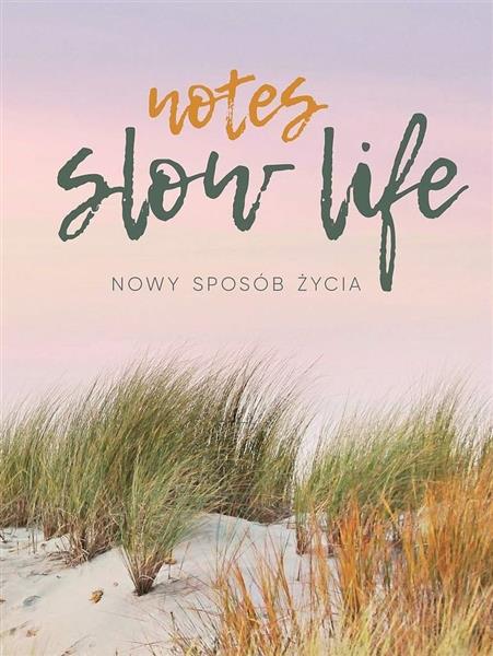 NOTES SLOW LIFE. NOWY SPOSÓB ŻYCIA