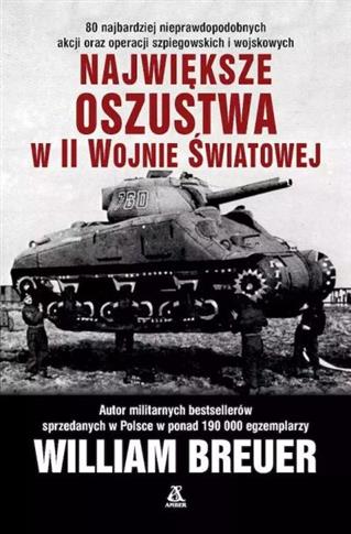 NAJWIĘKSZE OSZUSTWA II WOJNY ŚWIATOWEJ WYD.