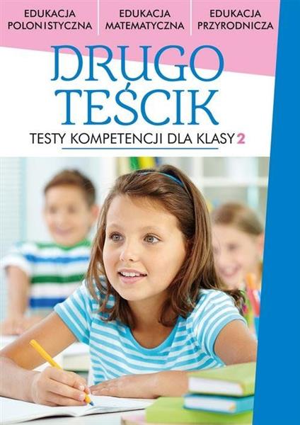DRUGOTEŚCIK. TESTY KOMPETENCJI DLA KLASY 2