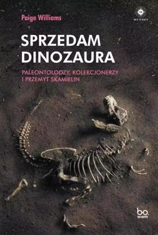 Sprzedam dinozaura. Paleontolodzy, kolekcjonerzy