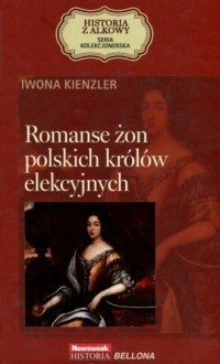 ROMANSE ŻON POLSKICH KRÓLÓW ELEKCYJNYCH