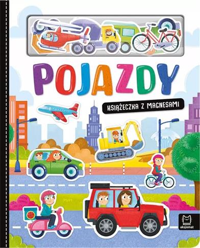 POJAZDY. KSIĄŻECZKA Z MAGNESAMI