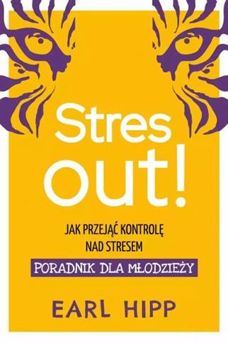 STRES OUT! JAK PRZEJĄĆ KONTROLĘ NAD STRESEM