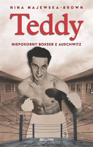 TEDDY, NIEPOKORNY BOKSER Z AUSCHWITZ