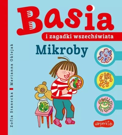 BASIA I ZAGADKI WSZECHŚWIATA. MIKROBY
