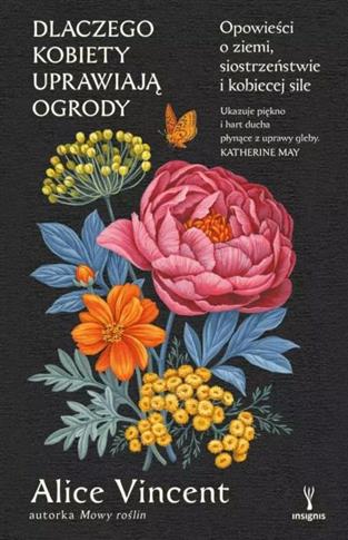 DLACZEGO KOBIETY UPRAWIAJĄ OGRODY. OPOWIEŚCI