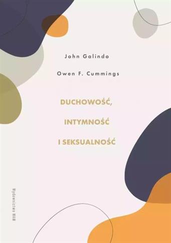 DUCHOWOŚĆ, INTYMNOŚĆ I SEKSUALNOŚĆ