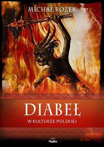 DIABEŁ W KULTURZE POLSKIEJ. WIERZENIA I ZWYCZAJE