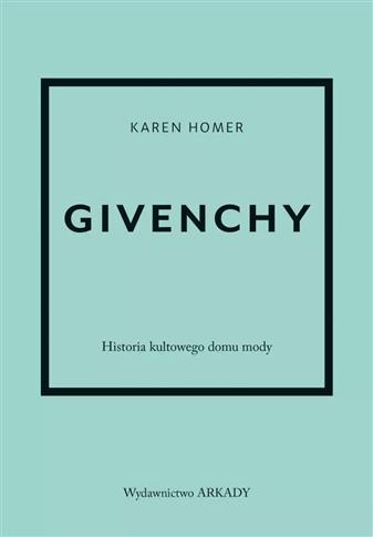 Historia kultowego domu mody. Givenchy. Historia k