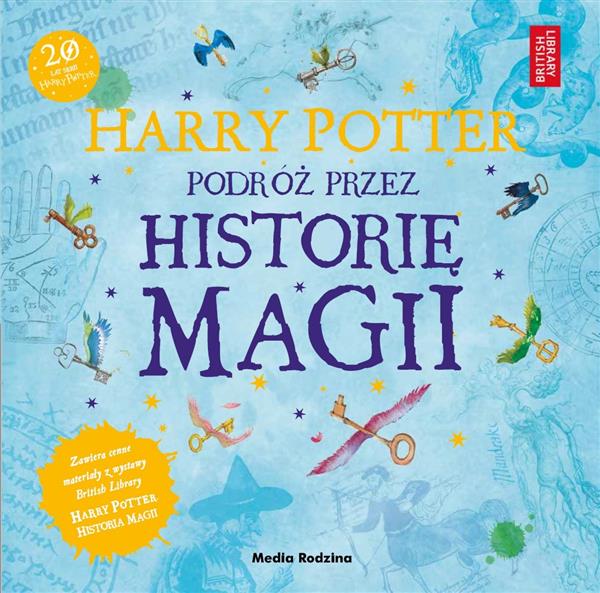HARRY POTTER. PODRÓŻ PRZEZ HISTORIĘ MAGII