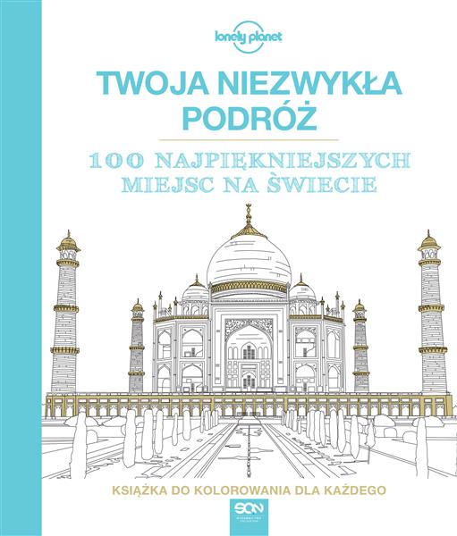TWOJA NIEZWYKŁA PODRÓŻ. 100 NAJPIĘKNIEJSZYCH
