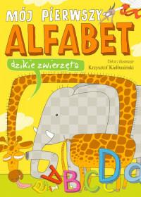 MÓJ PIERWSZY ALFABET. DZIKIE ZWIERZĘTA