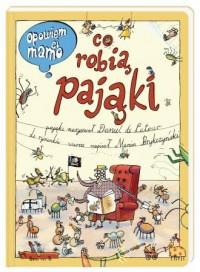 Opowiem ci, mamo, co robią pająki