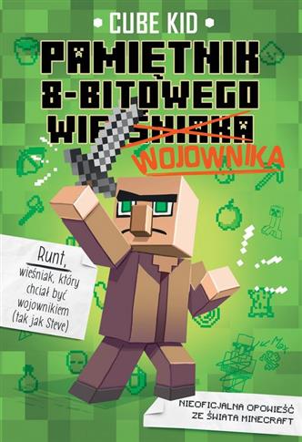 Minecraft. Pamiętnik 8-bitowego wojownika. Tom 1