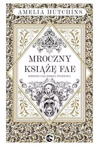 Mroczny książę Fae. Kroniki Fae. Tom 1