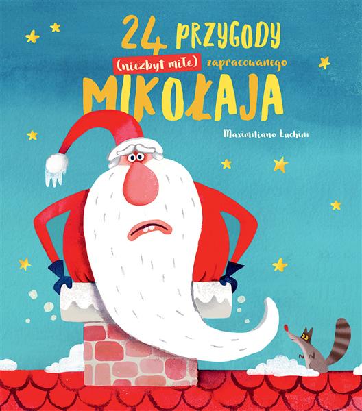 24 PRZYGODY (NIEZBYT MIŁE) ZAPRACOWANEGO MIKOŁAJA