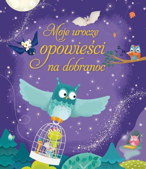 MOJE UROCZE OPOWIEŚCI NA DOBRANOC