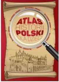 ATLAS HISTORII POLSKI DLA DZIECI