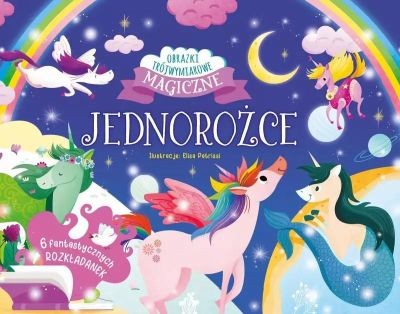 JEDNOROŻCE. MAGICZNE OBRAZKI TRÓJWYMIAROWE. ROZKŁA
