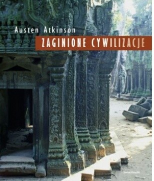 ZAGINIONE CYWILIZACJE