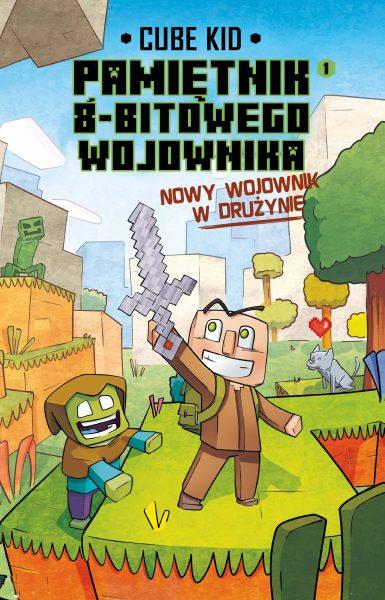 PAMIĘTNIK 8-BITOWEGO WOJOWNIKA. TOM 1. NOWY WOJOWN