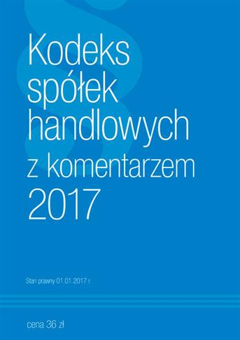 KODEKS SPÓŁEK HANDLOWYCH Z KOMENTARZEM 2017
