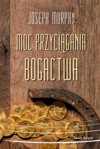 MOC PRZYCIĄGANIA BOGACTWA