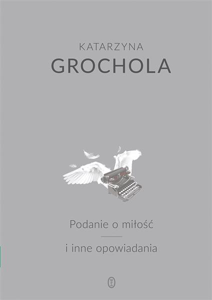 PODANIE O MIŁOŚĆ I INNE OPOWIADANIA